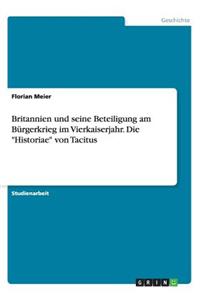 Britanniens Beteiligung am Bürgerkrieg im Vierkaiserjahr. Die Historiae von Tacitus