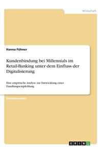 Kundenbindung bei Millennials im Retail-Banking unter dem Einfluss der Digitalisierung