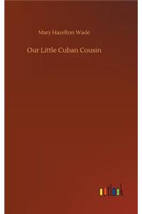 Our Little Cuban Cousin