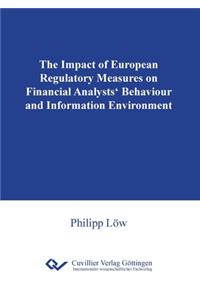 Impact of European Regulatory Measures on Financial Analysts' Behaviour and Information Environment