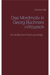 Mordmotiv in Georg Büchners >Woyzeck