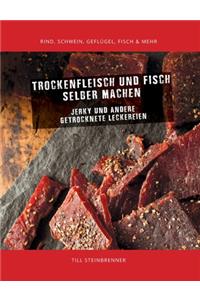 Trockenfleisch und Fisch selber machen