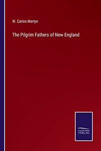 The Pilgrim Fathers of New England