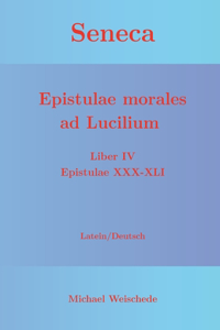 Seneca - Epistulae morales ad Lucilium - Liber IV Epistulae XXX-XLI