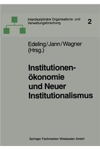 Institutionenökonomie und Neuer Institutionalismus