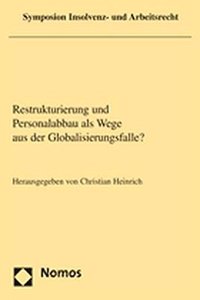 Restrukturierung Und Personalabbau ALS Wege Aus Der Globalisierungsfalle?