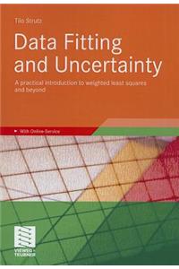 Data Fitting and Uncertainty: A Practical Introduction to Weighted Least Squares and Beyond