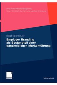 Employer Branding als Bestandteil einer ganzheitlichen Markenführung