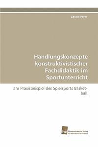 Handlungskonzepte Konstruktivistischer Fachdidaktik Im Sportunterricht