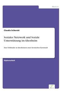 Soziales Netzwerk und Soziale Unterstützung im Altenheim