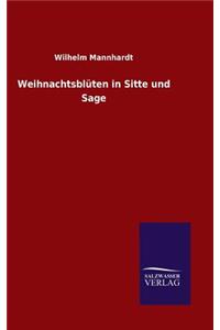 Weihnachtsblüten in Sitte und Sage