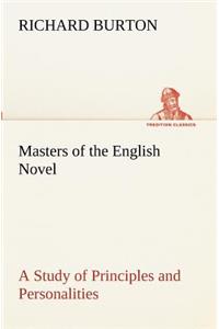 Masters of the English Novel A Study of Principles and Personalities