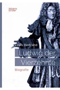 Ludwig XIV. / Louis XIV. / Ludwig der Vierzehnte - Der Sonnenkönig