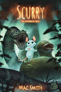 Scurry, Band 2: Der ertrankte Wald