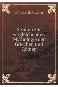 Studien Zur Vergleichenden Mythologie Der Griechen Und Römer