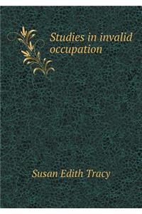 Studies in Invalid Occupation