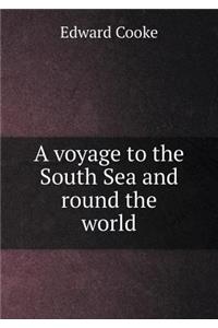 A voyage to the South Sea and round the world