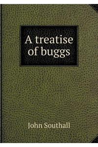 A treatise of buggs