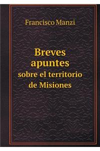 Breves Apuntes Sobre El Territorio de Misiones