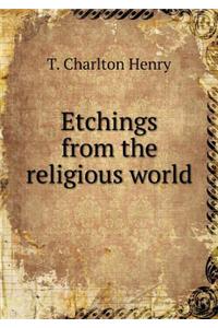 Etchings from the Religious World