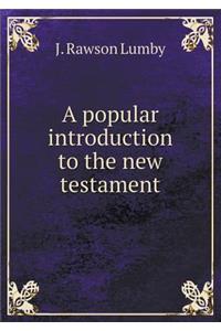 A popular introduction to the new testament