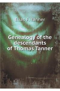 Genealogy of the Descendants of Thomas Tanner