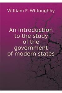 An Introduction to the Study of the Government of Modern States