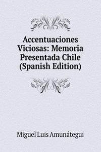 Accentuaciones Viciosas: Memoria Presentada Chile (Spanish Edition)