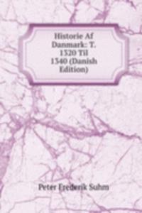 Historie Af Danmark: T. 1320 Til 1340 (Danish Edition)