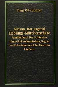 Alruna. Der Jugend Lieblings-Marchenschatz