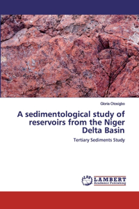 sedimentological study of reservoirs from the Niger Delta Basin