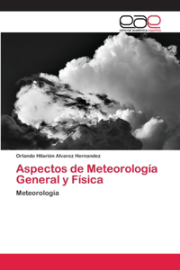 Aspectos de Meteorología General y Física