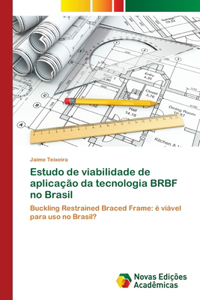 Estudo de viabilidade de aplicação da tecnologia BRBF no Brasil