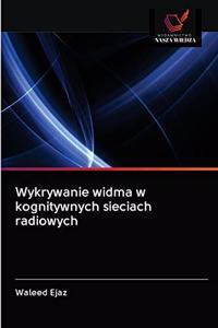 Wykrywanie widma w kognitywnych sieciach radiowych