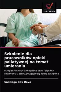 Szkolenie dla pracowników opieki paliatywnej na temat umierania