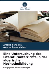 Eine Untersuchung des Literaturunterrichts in der algerischen Hochschulbildung