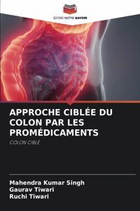 Approche Ciblée Du Colon Par Les Promédicaments