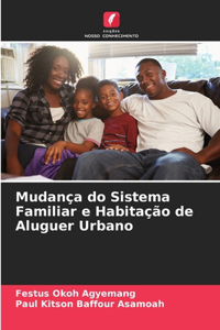 Mudança do Sistema Familiar e Habitação de Aluguer Urbano