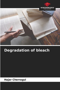 Degradation of bleach