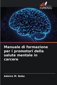 Manuale di formazione per i promotori della salute mentale in carcere