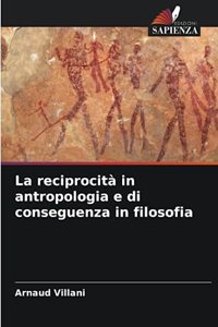 La reciprocità in antropologia e di conseguenza in filosofia