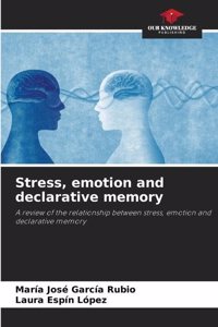 Stress, emotion and declarative memory
