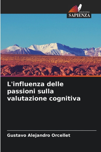 L'influenza delle passioni sulla valutazione cognitiva