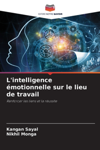 L'intelligence émotionnelle sur le lieu de travail