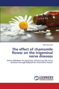effect of chamomile flower on the trigeminal nerve diseases