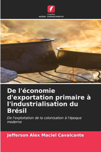 De l'économie d'exportation primaire à l'industrialisation du Brésil