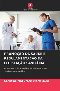 Promoção Da Saúde E Regulamentação Da Legislação Sanitária