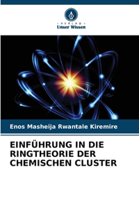 Einführung in Die Ringtheorie Der Chemischen Cluster
