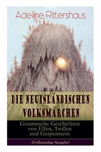 Die Neuisländischen Volksmärchen: Gesammelte Geschichten Von Elfen, Trollen Und Gespenstern (Vollständige Ausgabe)