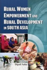 Rural Women Empowerment and Rural Development in South Asia